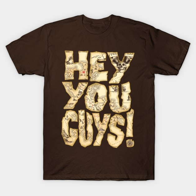 Hey You Guys T-Shirt by CoDDesigns